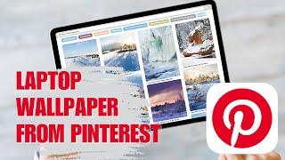 How to Change Your Laptop Wallpaper from Pinterest Pictures