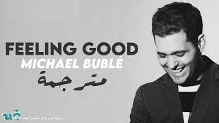 Michael Bublé - Feeling good - مترجمة & lyrics