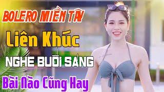 BOLERO MIỀN TÂY - NGOẠI Ô BUỒN - LK Trữ Tình Bài Nào Cũng Hay