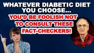 Whatever Your Diabetic Diet - It is Foolish not to Consult These Fact-Checkers