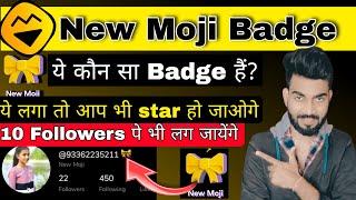 Moj app par new moji badge kya hai  What is New mojis on moj app Moj badges kaise milta