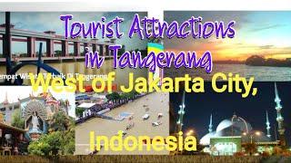 Tourist Attractions in Tangerang West of Jakarta City Indonesia