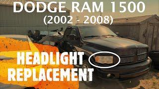 Dodge Ram 1500 - HEADLIGHT REPLACEMENT  REMOVAL 2002 - 2008