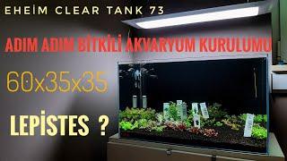 EHEİM CLEAR TANK 73  ADIM ADIM BİTKİLİ AKVARYUM KURULUMU