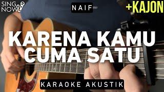 Karena Kamu Cuma Satu - Naif Karaoke Akustik + Kajon