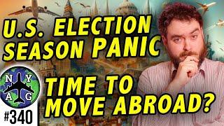 Elections Panic in The US - Time To Move Abroad? Heres what to think about...