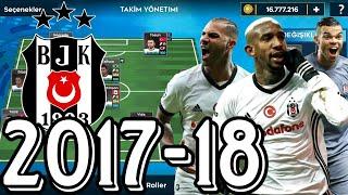 DLS Beşiktaş 2017-18 YAMASI EFSANE KADRO  Quaresma Talisca Pepe⭐