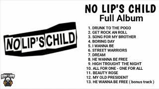 NO LIPS CHILD Full Album  Drunk To The Pogo - Kipa Lop