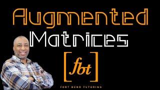 Augmented Matrices fbt