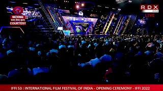 RDXGOA LIVE  53RD INTERNATIONAL FILM FESTIVAL OF INDIA - OPENING CEREMONY - IFFI 2022