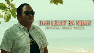 Dah Lekat Ba Nuan by Richard Lee Official Music Video