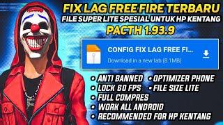 FIX LAG FREE FIRE 1.93.9 UPDATE  CONFIG ANTI PATAH PATAH RAM 2 GB FF  CONFIG FIX LAG FF 60 FPS