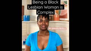 Being a Black Lesbian Woman is Complex Watch Full Video via YouTube #Lesbian #BlackLesbians #Gay