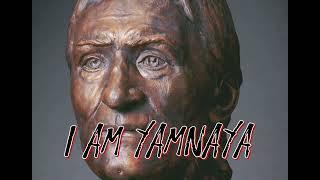 I AM YAMNAYA