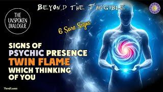 6 Sure Signs of Psychic Presence Twin Flame Which Thinking of You ️