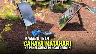 EKSPERIMEN MEMANTULKAN CAHAYA MATAHARI KE PANEL SURYA DENGAN CERMIN