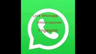 How to lock Whatsapp With fingerprint without Applocker