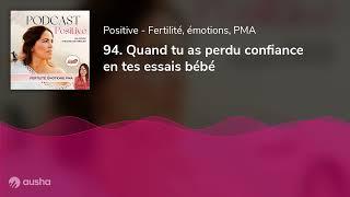 94. Quand tu as perdu confiance en tes essais bébé