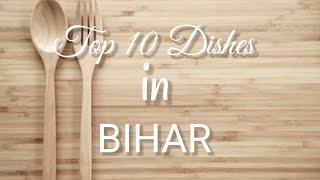 Top 10 foods in Bihar  Best Bihari foods