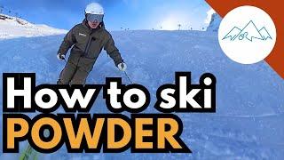 How to Ski Powder and Variable Snow Avoiding Common Mistakes