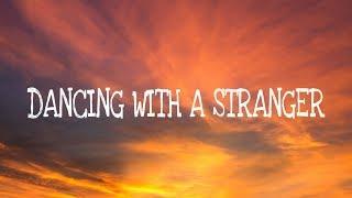 Sam Smith Normani - Dancing With A Stranger Lyrics