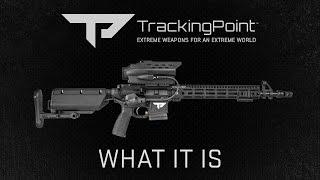 TrackingPoint Precision Guided Firearm - What It Is - Overview