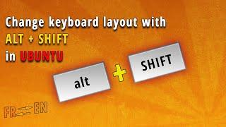 Ubuntu tutorial How to change keyboard layout with Alt + Shift in Ubuntu?