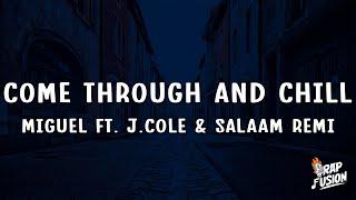 Miguel - Come Through and Chill Lyrics ft. J. Cole Salaam Remi