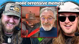 OFFENSIVE MEMES THAT GET WORSE…