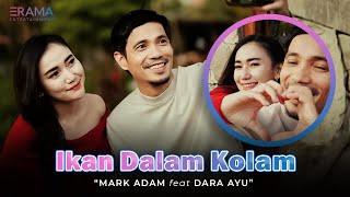 Mark Adam Ft. Dara Ayu - Ikan Dalam Kolam Official Music Video