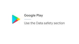 Use the Data safety section  Google Play