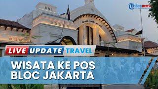 Wisata ke Pos Bloc Jakarta Berburu Kuliner hingga Belanja dan Berswafoto atau Sekadar Nongkrong