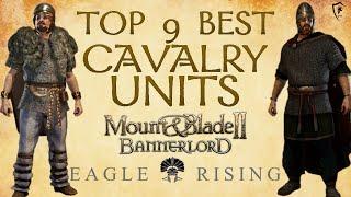 Top 9 Best Cavalry Units in Eagle Rising for Mount & Blade II Bannerlord