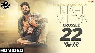 MAHI MILEYA - Miel Ft. Afsana Khan Full Song Latest Songs 2018  Kytes Media