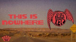 The Black Keys - This Is Nowhere Official Lyric Video