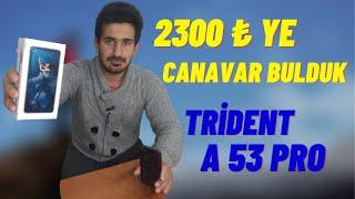 2300 tl lik Trident A53 Özellikleri İncelemesi FİYATI 2400 ₺ fiyat performans ürünü telefon 2021