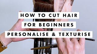 How to Cut Hair for Beginners - Personalise and Texturise