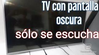 TV LG con pantalla oscura  solo se escucha pero no se ve  solucionado con metodo sencillo