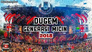 DJ DUGEM GENERASI MICIN 2018 MABOK MICIN ANJAY