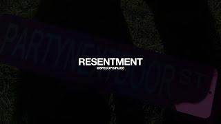 Resentment - PARTYNEXTDOORSPED UP