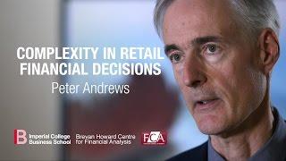 Complexity in Retail Financial Decisions  Peter Andrews