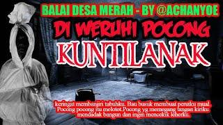 KISAH MISTERI - BALAI DESA MERAH - GANGGUAN GHAIB DI KAMPUNG NENEK - STORY BY @ACHANYOE1