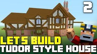 Minecraft Xbox One Lets Build a Tudor Style House Part 2