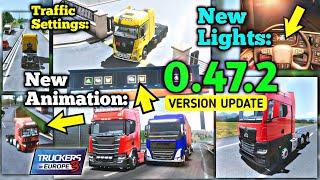 New Update Released 0.47.2 - Truckers of Europe 3 New Features in 0.47.2   Truck Gameplay