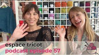 Espace Tricot Knitting Podcast Episode 57