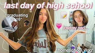 MY LAST DAY OF HIGH SCHOOL   homeschool vlog *graduating at 16*