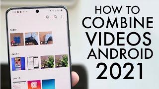 How To Combine Videos On ANY Android 2021