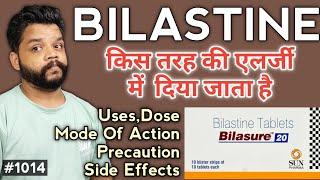 Bilastine Tablet Uses Mode Of Action PrecautionsSide Effects & Dose In Hindi