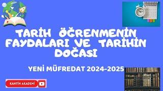 YENİ MÜFREDAT 9.SINIF TARİH-TARİH ÖĞRENMENİN FAYDALARI VE TARİHİN DOĞASI