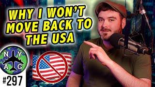 Why I Wont Move To The USA - American Expat Life